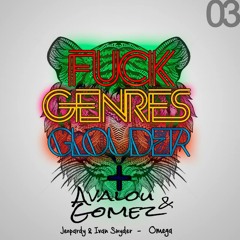 GLOUDER Fuck Genres #03 + Avalou & Gomez Guestmix
