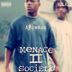 AJ $wvnk - Menace II Society