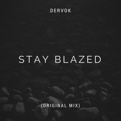 Dervok - Stay Blazed