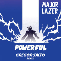 Major Lazer - Powerful ft. Ellie Goulding & Tarrus Riley (Gregor Salto Remix)