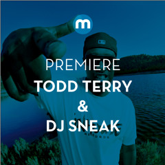 Premiere: Todd Terry & DJ Sneak 'Round & Round'