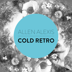 Allen Alexis | Cold Retro