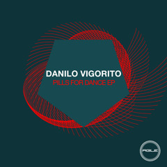 Danilo Vigorito - Pills For Dance (Original Mix) [Agile Recordings]
