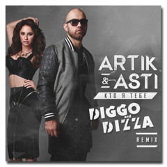 Artik Feat. Asti - Кто Я Тебе (Diggo & Dizza Remix)