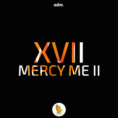 XVII - Mercy Me