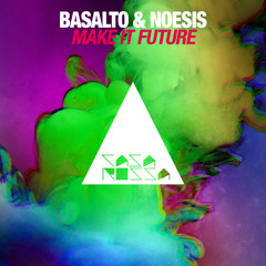 Basalto & Noesis - Make It Future (CASA ROSSA)