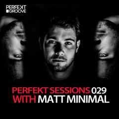 Perfekt Sessions Live With Matt Minimal 029 [Free Download]