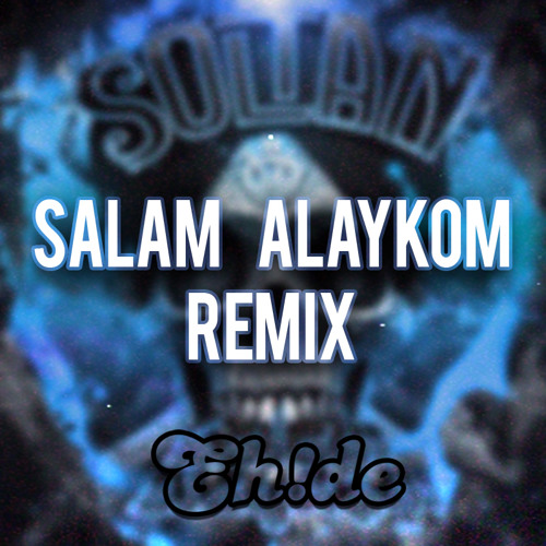 Soltan - Salam Alaykom (EH!DE Remix) [Free]