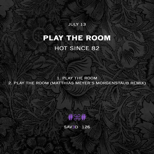 Hot Since 82 - Play The Room (Matthias Meyer’s Morgenstaub Remix)(Edit)