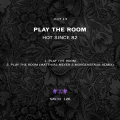Hot Since 82 - Play The Room (Edit)