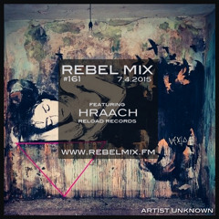 Rebel Mix #161 ft Hraach (Reload Records) - July4.2015