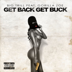 Get Back Get Buck Feat. Gorilla Zoe