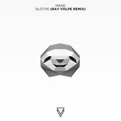 MaXD - Slothe (Ray Volpe Remix)