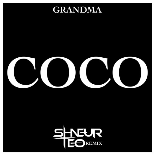Grandma Coco (Shneur & Teo Remix)
