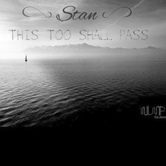 Stan - This Too Shall Pass