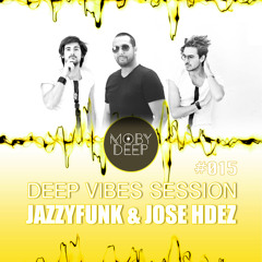 JazzyFunk & Jose Hdez - DEEP VIBES SESSION Vol.#015