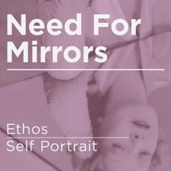 Need For Mirrors - Self Portrait (out now on BMTM)
