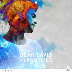 Dear David - Hypnotized (Extended Mix) [OUT NOW]