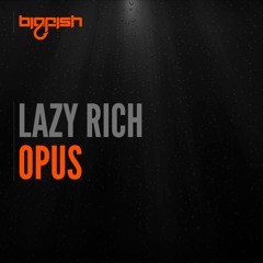 Lazy Rich - Opus (Original Mix)