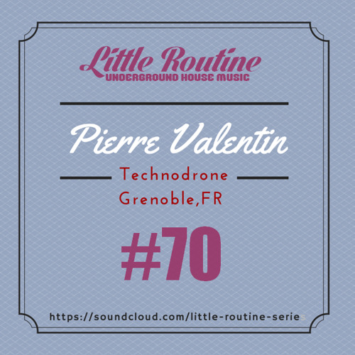 Pierre-Valentin - Little Routine #70 (2015)