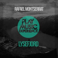 Rafael Montserrat - Lysefjord (Original Mix) [Play Music Experience]