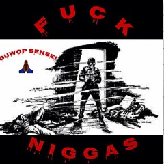 Guwop Sensei - Fuck Niggas