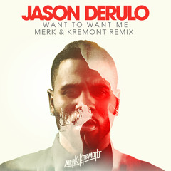 Jason Derulo - Want To Want Me (Merk & Kremont Remix)