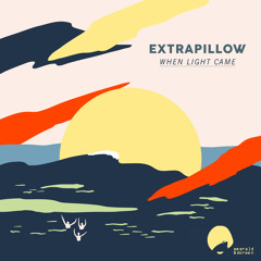 Extrapillow - When Light Came (Georges Guelters' „Comment Ca Va“ Remix) clip