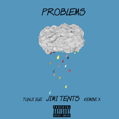 Problems feat. Tunji Ige and Kembe X (Prod. By Frankie P)