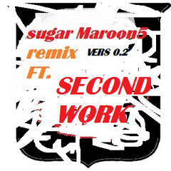 MAROON5 SUGAR REMIX ft.SECOND WORK