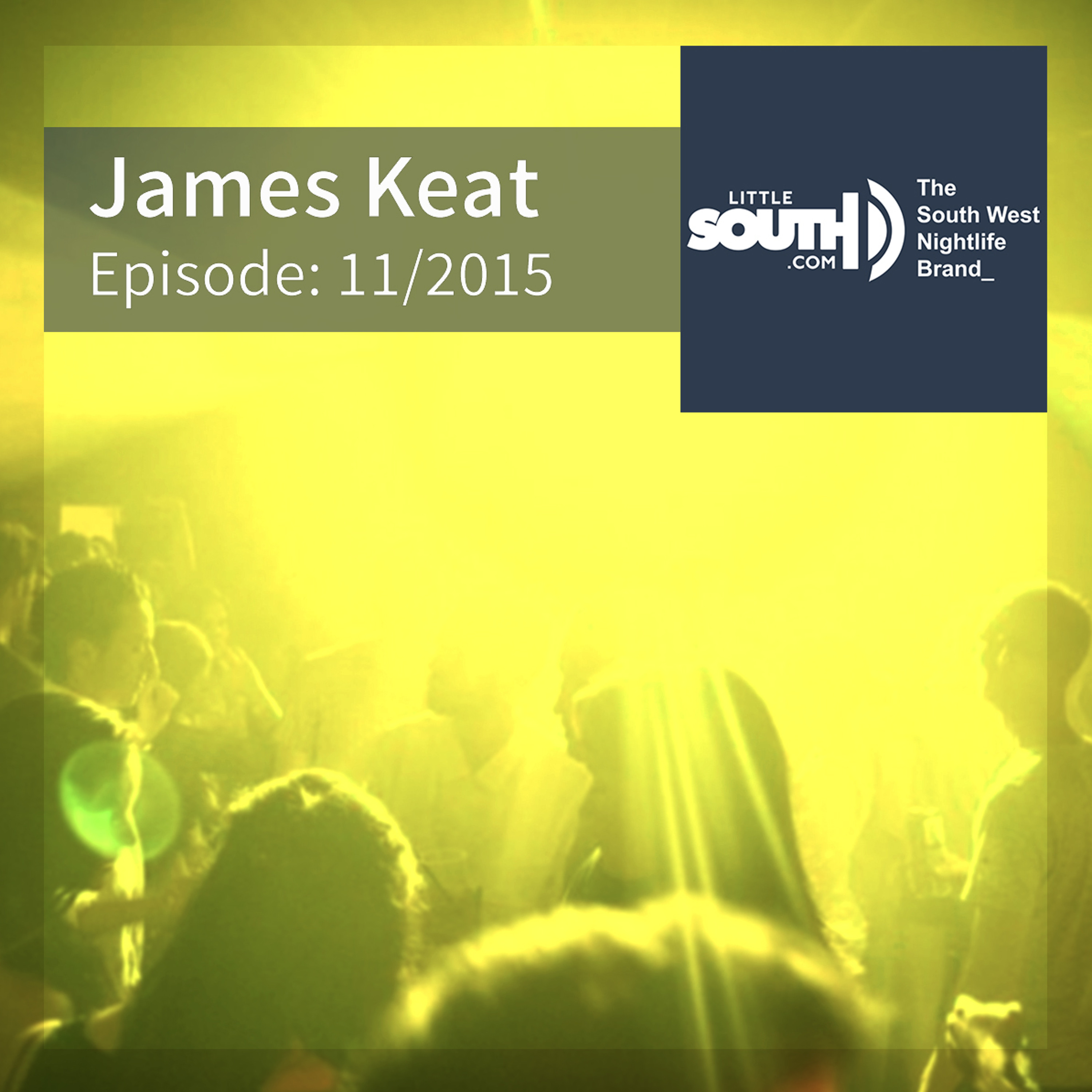 Episode 11/2015 - James Keat - Littlesouth podcasts
