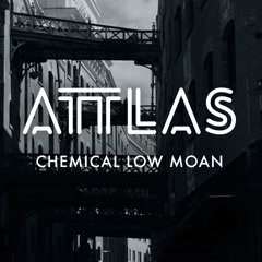 ATTLAS - Chemical Low Moan (FREE DOWNLOAD)