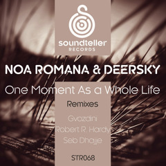 Noa Romana & Deersky - One Moment As a Whole Life (Original Mix)