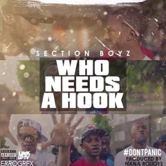 Section Boyz - Who Needs A Hook (Prod. By Nana Rogues)