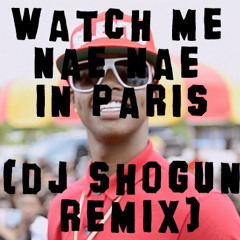 Silento - Watch Me Nae Nae In Paris (Dj Shogun Remix) FREE DL