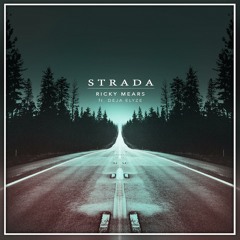 Ricky Mears - Strada Feat. Deja Elyze [EDM.com Exclusive]