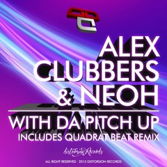 Alex Clubbers & Neoh - With Da Pitch Up [OUT NOW]