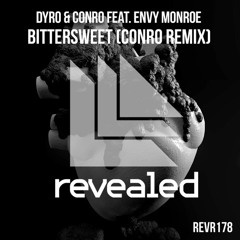 Dyro & Conro feat. Envy Monroe - Bittersweet (Conro Remix)