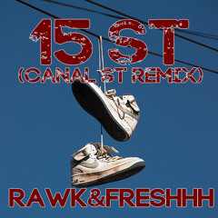 15 St. by Rawk & Freshhh (Canal St Remix)