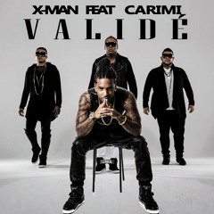 X Man - Validé ft Carimi