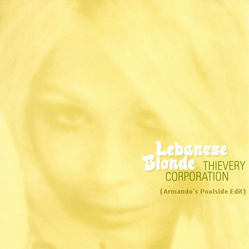 Thievery Corporation - Lebanese Blonde (Armando's Poolside Edit)