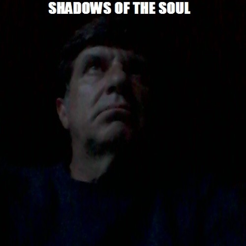 SHADOWS OF THE SOUL