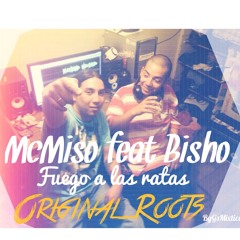 FUEGO A LAS RATAS MC MISO FEAT BISHO Promocional Original Roots Poniente Prod[1]