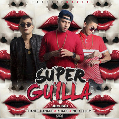 Super Guilla - Dante Damage Ft Bhags y Mc Killer