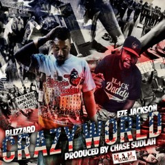Crazy World - Blizzard Feat Eze Jackson Produced By Chase Sudlah