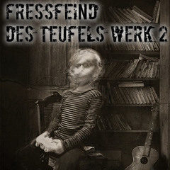 Fressfeind - Des Teufels Werk 2 (Original Mix) [Free Download]