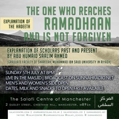The one who reaches Ramadan & is not forgiven - Abu Humayd Saalim | Manchester