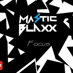 Ma$tic Blaxx - Focus ( Original Mix )