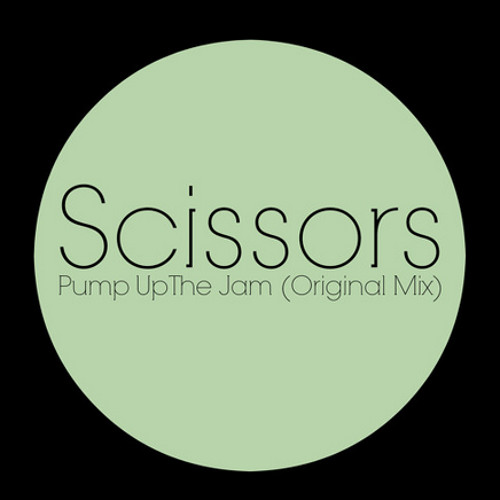 Scissors - Pump Up The Jam (Original Mix)