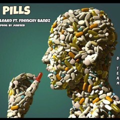 PILLS - Leako Ft. Frenchy Bandz Prod. Juss1Kid